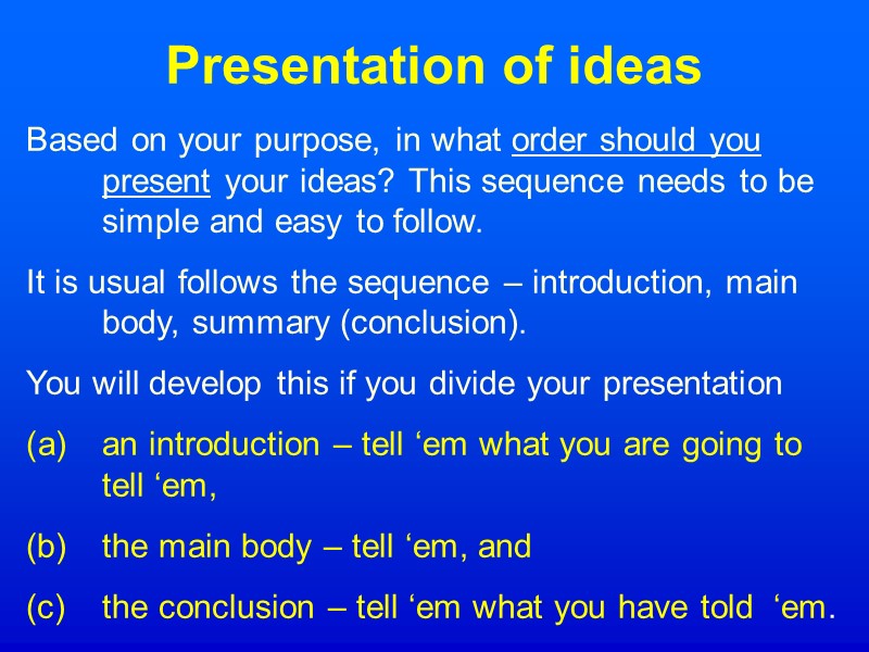 Presentation of ideas Based on your purpose, in what order should you present your